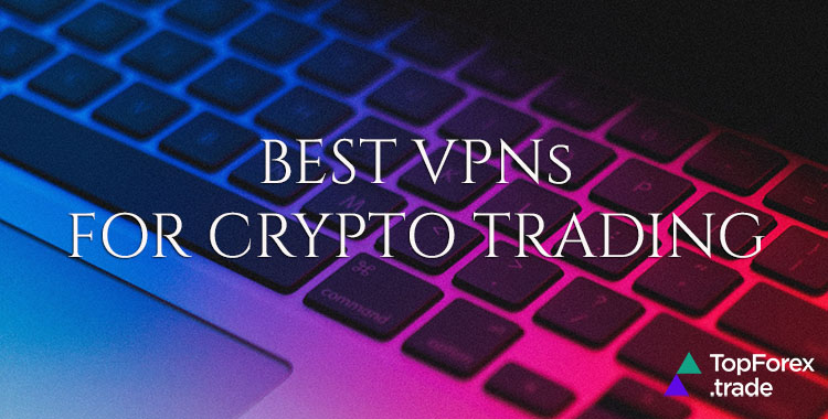 best-vpns-for-crypto-trading