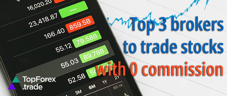 Top 3 brokers to trade stocks with 0 commission