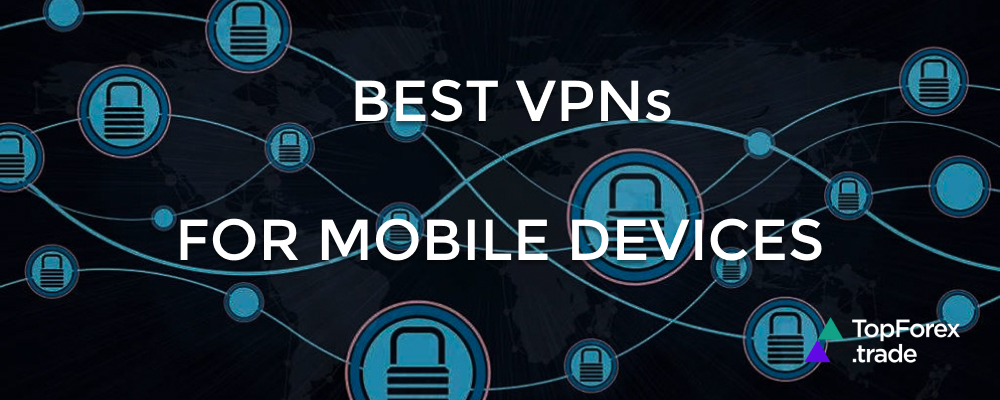 Best VPNs for mobile devices