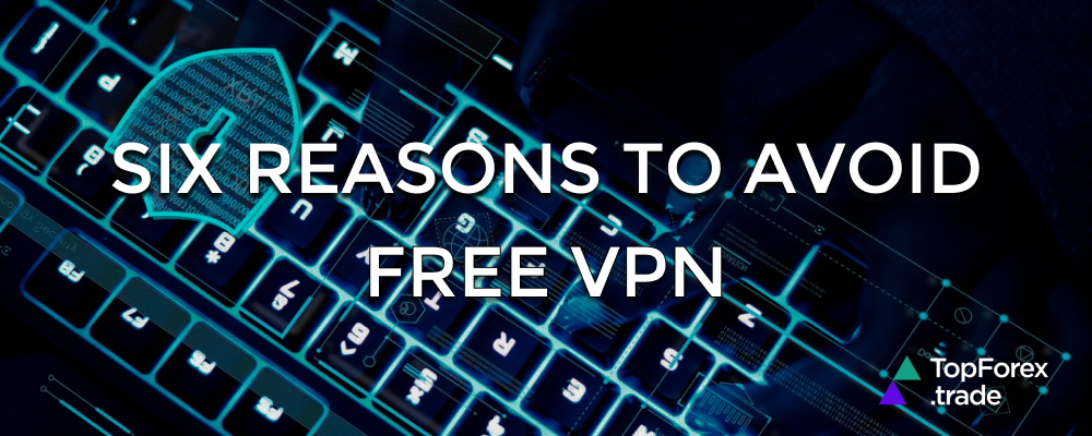six reasons to avoid free VPNs