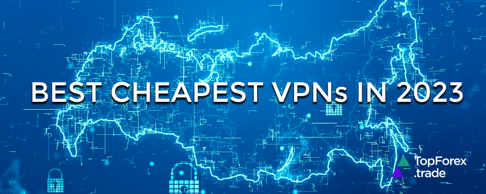 Best cheapest VPNs in 2023