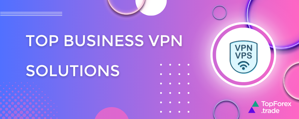 Top business VPN solutions