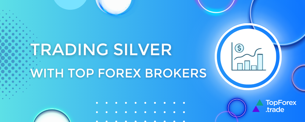 Trading silver with Top Forex brokers