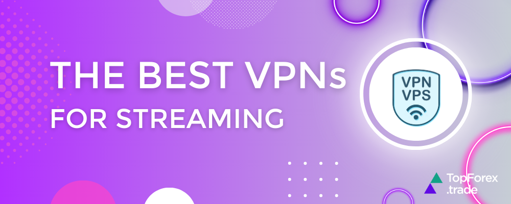 The best VPNs for streaming