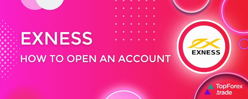 How to open an account with Exness
