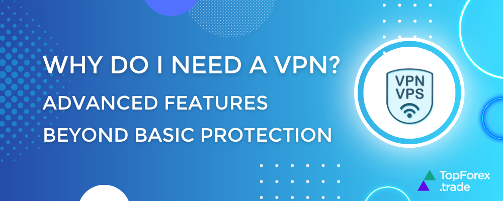 Why do I need a VPN?