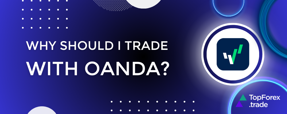 Why choose OANDA FX broker