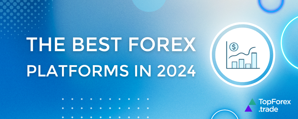 Best Forex trading platforms in 2024