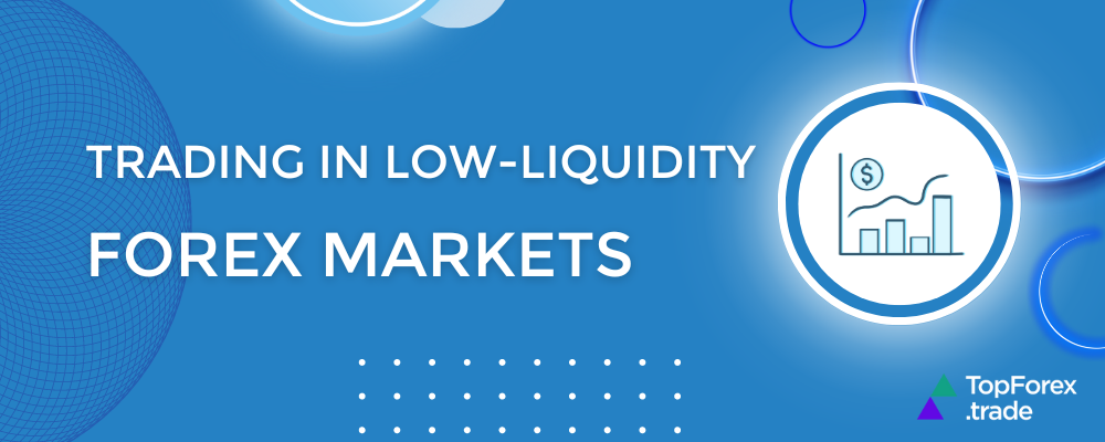 Trading in low-liquidity FX markets