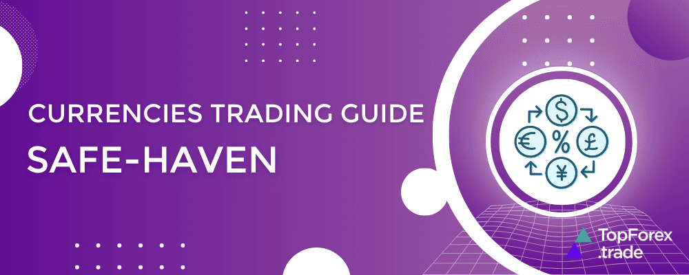 Safe-Haven currencies trading guide