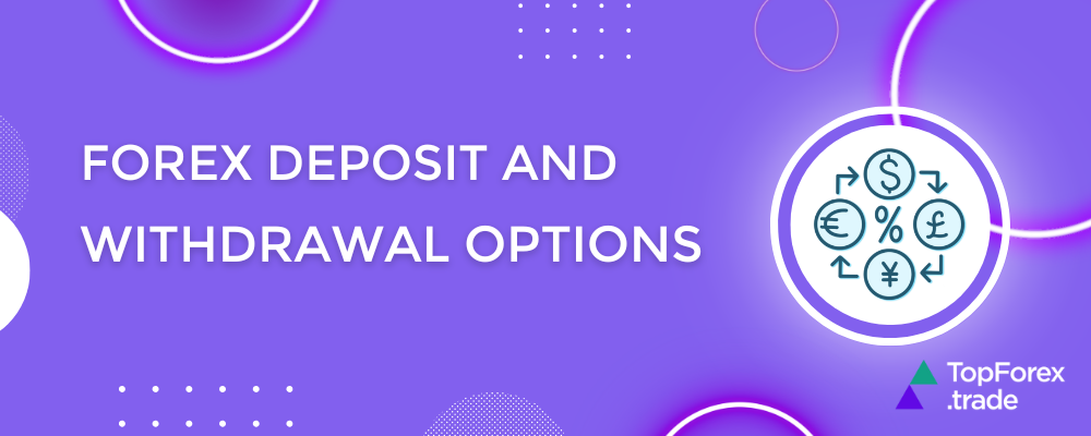 Forex deposit and withdrawal options