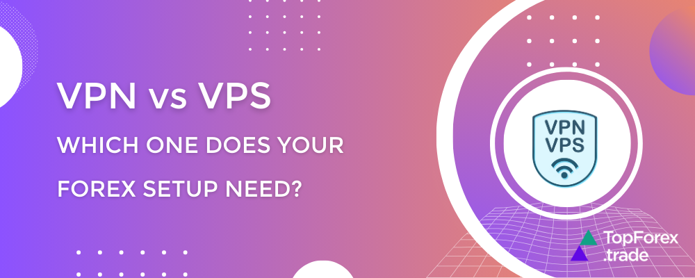 VPN vs VPS forex trading