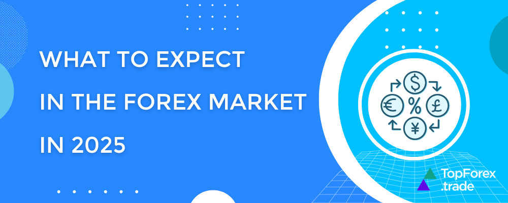 What to expect in the Forex market in 2025