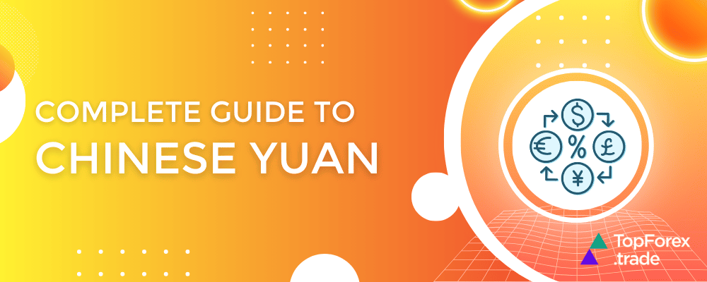 A complete guide to Forex trading the Chinese Yuan (CNY)