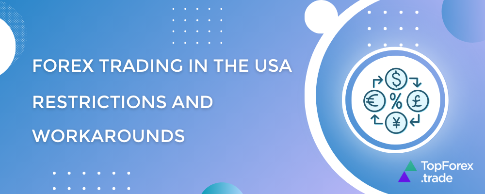 Why Forex trading is restricted in the U.S. and how traders adapt