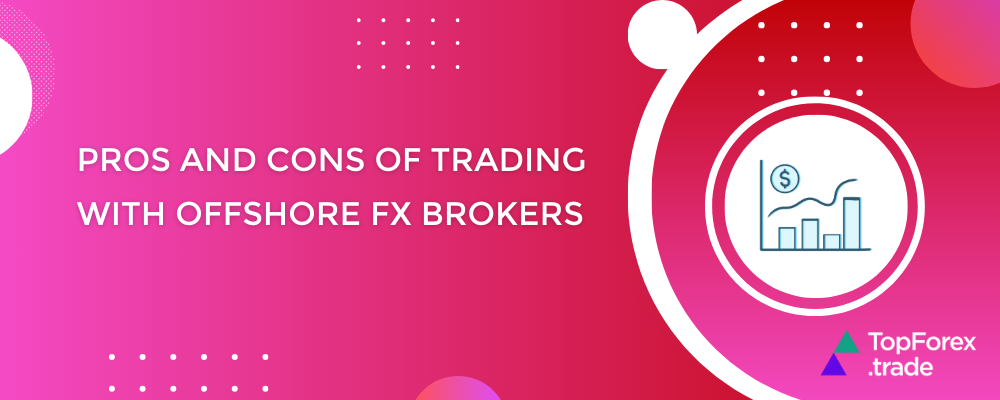 The pros and cons of trading with offshore brokers