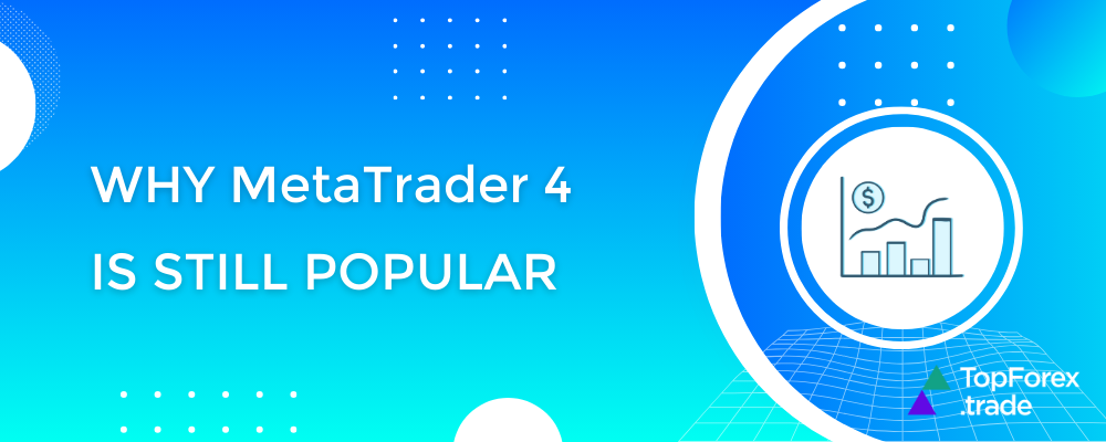 Why MetaTrader 4 is still popular in 2025