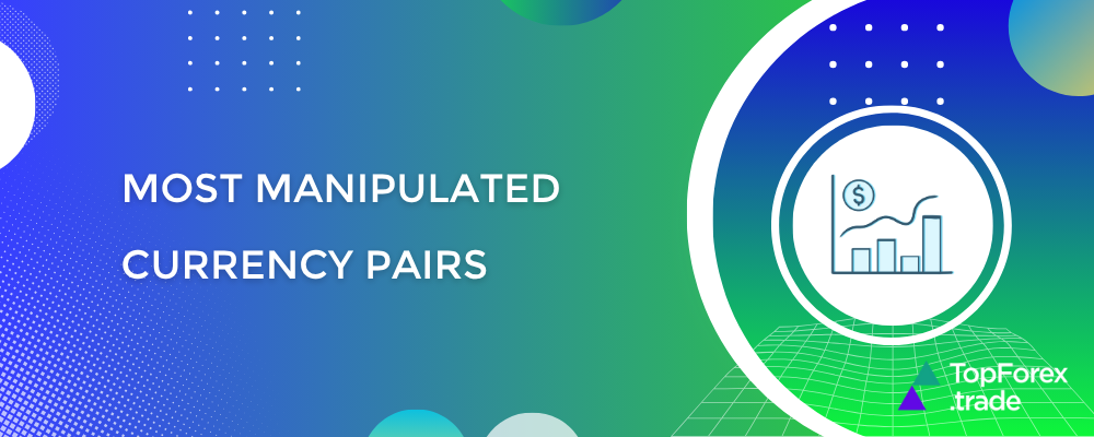 The most manipulated currency pairs